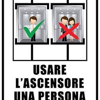 SEGNALETICA DI SICUREZZA USARE L'ASCENSORE UNA PERSONA ALLA VOLTA
