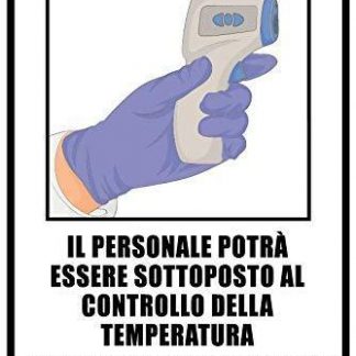 SEGNALETICA DI SICUREZZA IL PERSONALE POTRA' ESSERE SOTTOPOSTO AL CONTROLLO DELLA TEMPERATURA